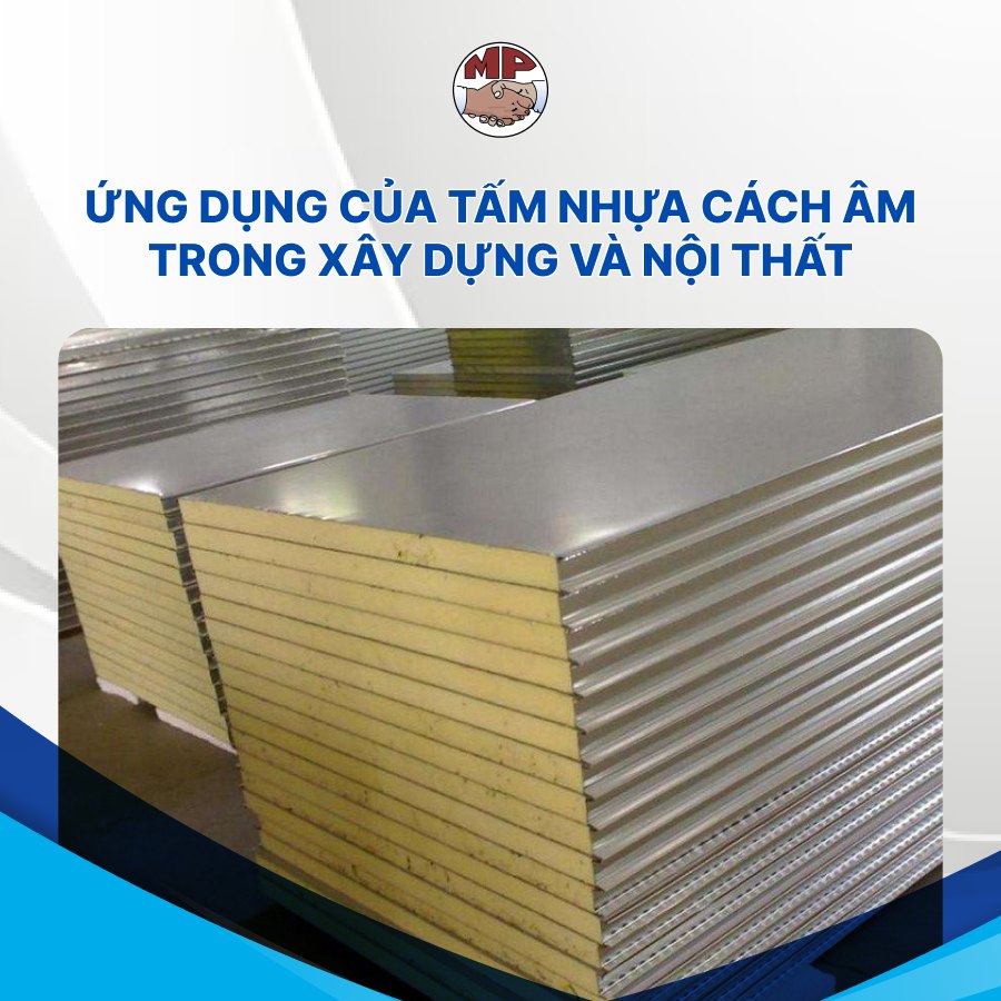 Ứng dụng của tấm nhựa cách âm trong xây dựng và nội thất