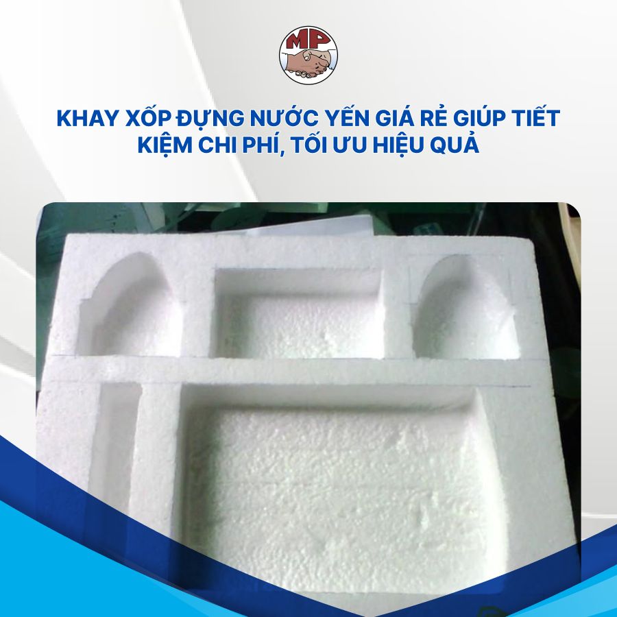 Khay xốp đựng nước yến giá rẻ giúp tiết kiệm chi phí, tối ưu hiệu quả